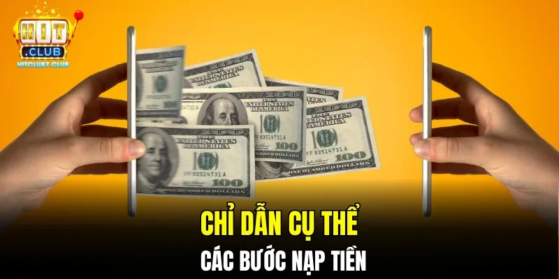Chỉ dẫn cụ thể các bước nạp tiền