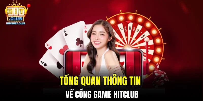 Tổng quan thông tin về cổng game HITCLUB